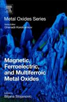 Magnetic, Ferroelectric, and Multiferroic Metal Oxides 0128111801 Book Cover