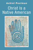 Christ Is a Native American 1597525960 Book Cover