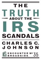 The Truth About the IRS Scandals 1594037442 Book Cover