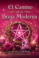 El Camino de la Bruja Moderna: Guía práctica de brujería para la vida diaria (Haberlas Haylas) (Spanish Edition) B0C5YYP818 Book Cover