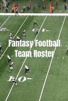 Fantasy Football Team Roster: Draft Pick Log Book For League Play: Fantasy Football Fan Gift Notebook For Men 1081596597 Book Cover