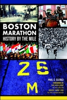 Boston Marathon: History by the Mile (Sports) 1626194750 Book Cover