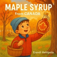 Maple Syrup from Canada (Grown Around the Globe) B0FCFFQPX3 Book Cover