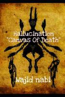 Hallucination: Canvas Of Death 1983810738 Book Cover