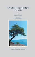 "Lymedoktorns" kamp: och den osynliga sambon i skatteparadiset (Swedish Edition) 9180800602 Book Cover
