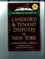 The Bench Guide to Landlord & Tenant Disputes in New York (Third Edition) 0615437796 Book Cover