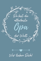 DU BIST DER ALLERBESTE OPA DER WELT WIR LIEBEN DICH!: A4 Notizbuch KARIERT liebevolles Geschenk für Opa | Opi | Grossvater| schöne Geschenkidee als ... | zum Geburtstag (German Edition) 1711753491 Book Cover