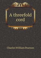 A Threefold Cord 117635096X Book Cover
