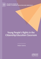 Young People's Rights in the Citizenship Education Classroom (Palgrave Studies in Global Citizenship Education and Democracy) 3030211495 Book Cover