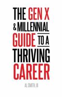The Gen X and Millennial Guide to a Thriving Career 1491711515 Book Cover