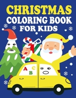 Christmas coloring book for kids: 50 Christmas Coloring Pages For Kids With Beautiful Design, A Creative Holiday Coloring Activity Book For Boys And Girls Ages 6, 7, 8, 9, And 10 Years Old B08P1H4MG9 Book Cover