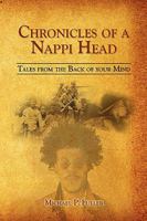 Chronicles of a Nappi Head: Tales from the Back of Your Mind 1436361966 Book Cover