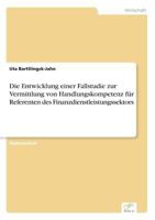Die Entwicklung Einer Fallstudie Zur Vermittlung Von Handlungskompetenz Fur Referenten Des Finanzdienstleistungssektors 3838665007 Book Cover