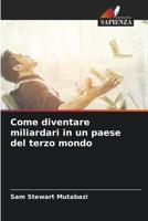 Come diventare miliardari in un paese del terzo mondo 6205658070 Book Cover