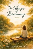The Shape of Becoming B0GG6FS3TR Book Cover