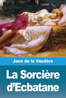 La Sorcière d'Ecbatane 3690827469 Book Cover
