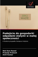 Podej&#347;cie do gospodarki odpadami stalymi w malej spoleczno&#347;ci 6202649380 Book Cover