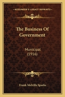 The Business Of Government: Municipal 1164660101 Book Cover