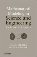 Mathematical Modeling in Science and Engineering: An Axiomatic Approach 1118087577 Book Cover