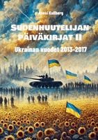 Sudenhuutelijan päiväkirjat II: Ukrainan vuodet, 2013-2017 (Finnish Edition) 9528095313 Book Cover