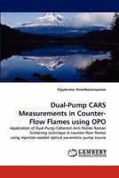 Dual-Pump CARS Measurements in Counter-Flow Flames using OPO 3838388771 Book Cover