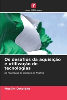Os desafios da aquisição e utilização de tecnologias (Portuguese Edition) 6207946847 Book Cover