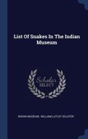 List of Snakes in the Indian Museum 3337306047 Book Cover