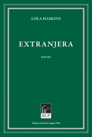 Extranjera: Poems 1586540602 Book Cover