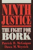 Ninth Justice: The Fight for Bork 0942522176 Book Cover