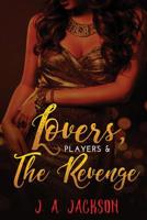 Lovers, Players The Seducer, The Revenge!: The Revenge Game! Book II 1079043098 Book Cover