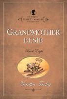Grandmother Elsie 1581820712 Book Cover