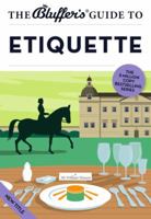 The Bluffer's Guide to Etiquette 1909937002 Book Cover