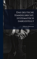 Das Deutsche Handelsrecht, Systematisch Dargestellt 0274806711 Book Cover
