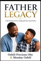 FATHER LEGACY: A Story of Values Passed from One Generation to Another B0HD6WPBNB Book Cover