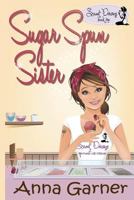 Sugar Spun Sister 1500642789 Book Cover