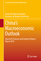 China's Macroeconomic Outlook: Quarterly Forecast and Analysis Report, March 2015 3662474727 Book Cover