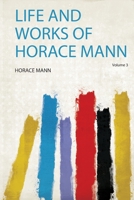 Life of Horace Mann 1016994060 Book Cover