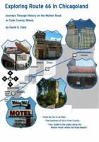 Exploring Route 66 in Chicagoland: Journeys Through History on the Mother Road in Cook County, Illinois 0978606701 Book Cover