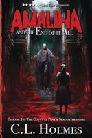 Amalina and the End of it All: Episode 5 in the Count at Play and Slaughter Series 1949043371 Book Cover