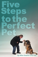Five Steps to the Perfect Pet 1619330458 Book Cover