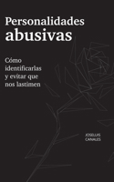 Personalidades abusivas / Abusive Personalities: Cómo indentificarlas y evitar que nos lastimen (Spanish Edition) B0GT73WYPM Book Cover