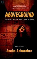 Aboveground: Stories from another world B09MB59S91 Book Cover