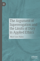 The Argument of Supererogation and the Limits of Duty in Applied Ethics 3662719150 Book Cover