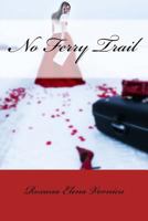 No Ferry Trail: Poems 1497480485 Book Cover