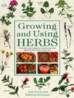 Growing & Using Herbs 1840811730 Book Cover