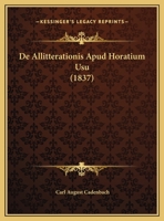 De Allitterationis Apud Horatium Usu 116038245X Book Cover