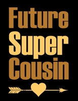 Cousin Super Future: Pregnancy Planner And Organizer, Diary , Notebook Mother And Child 1697382932 Book Cover