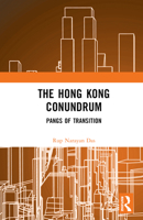 The Hong Kong Conundrum: Pangs of Transition 1032429356 Book Cover