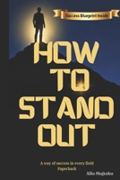 How to stand out in every field of life?: A way of success in every field B0C2S6QCMJ Book Cover