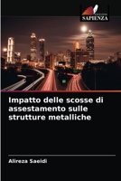 Impatto delle scosse di assestamento sulle strutture metalliche 6203475963 Book Cover